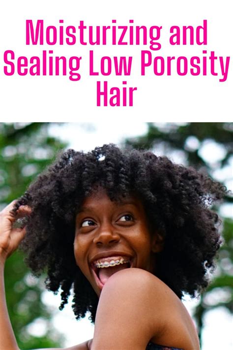 How to Care for Is Low Porosity Hair Bad Effectively?